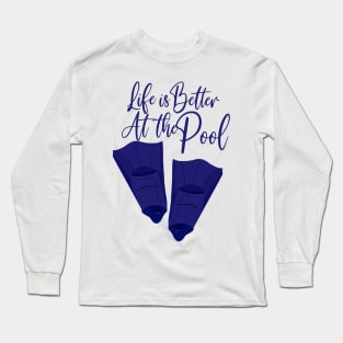 Life is Better at the Pool Long Sleeve T-Shirt